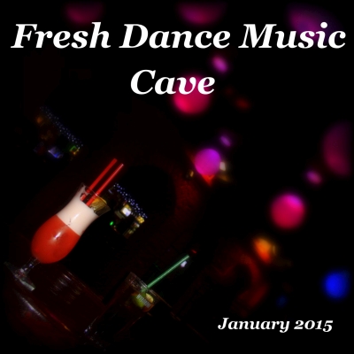 Fresh Dance Music - Cave (January 2015)