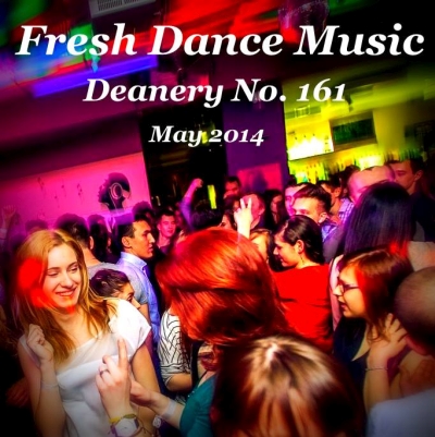 Fresh Dance Music - Deanery No. 161 (May 2014)