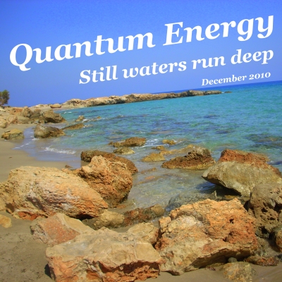 Quantum Energy - Still Waters Run Deep (December 2010)
